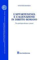 L' appartenenza e l'alienazione in diritto romano. Tra giurisprudenza e prassi
