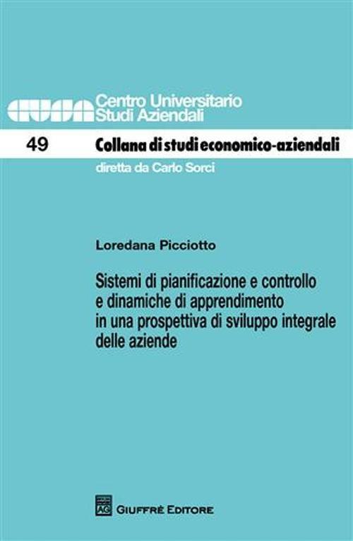 Sistemi di pianificazione e controllo e dinamiche di apprendimento in una prospettiva di sviluppo integrale delle aziende - Loredana Picciotto - copertina