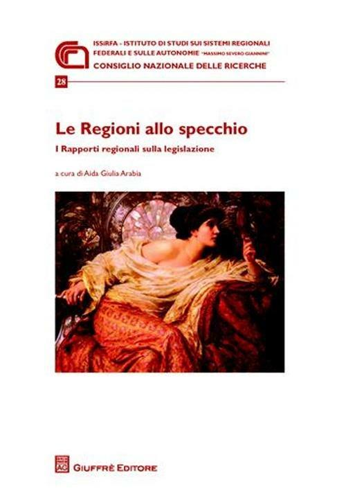 Le regioni allo specchio. I rapporti regionali sulla legislazione. Atti della Giornata di studio (Roma, 21 novembre 2008) - copertina