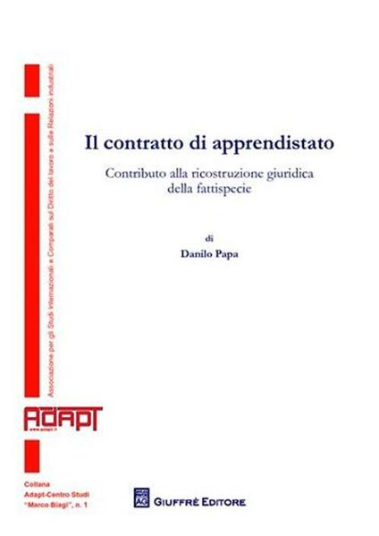 Il contratto di apprendistato. Contributo alla ricostruzione giuridica della fattispecie - Danilo Papa - copertina