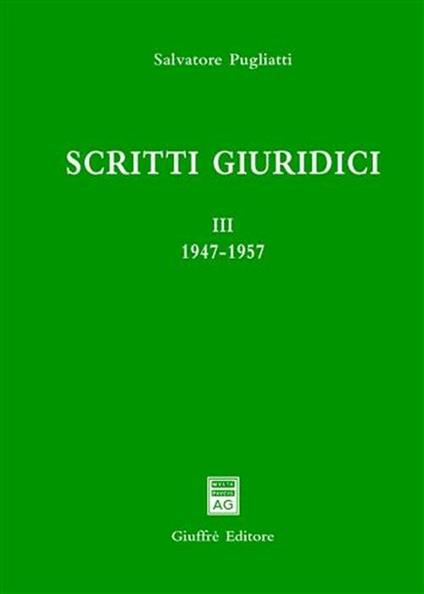 Scritti giuridici. Vol. 3: 1947-1957. - Salvatore Pugliatti - copertina