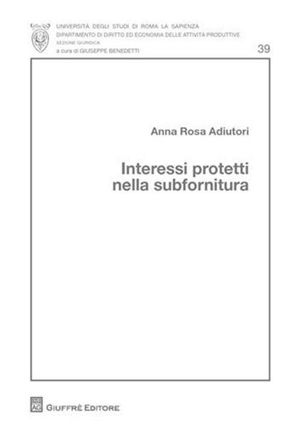 Interessi protetti nella subfornitura - Anna R. Adiutori - copertina