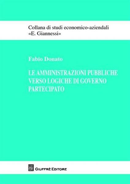 Le amministrazioni pubbliche verso logiche di governo partecipato - Fabio Donato - copertina