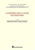 La riforma della legge fallimentare. Atti del Convegno (Palermo, 18-19 giugno 2010)