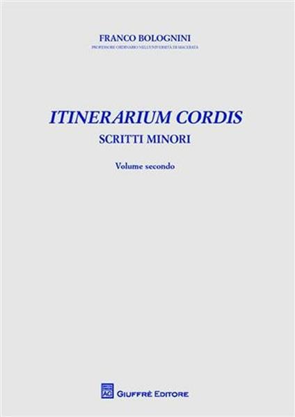 Itinerarium cordis. Scritti minori. Vol. 2 - Franco Bolognini - copertina