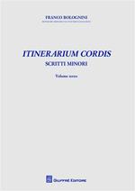 Itinerarium cordis. Scritti minori. Vol. 3