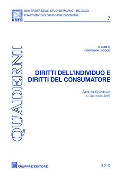 Diritti dell'individuo e diritti del consumatore. Atti del Convegno (14 dicembre 2007) - copertina