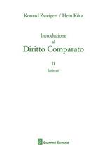 Introduzione al diritto comparato. Vol. 2: Istituti.