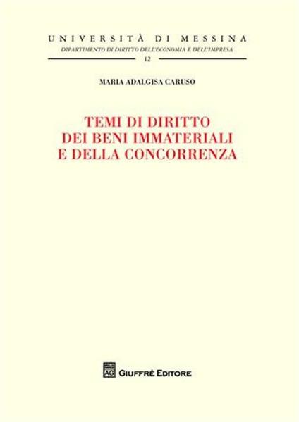 Temi di diritto dei beni immateriali e della concorrenza - M. Adalgisa Caruso - copertina