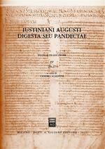 Iustiniani Augusti digesta seu Pandectae. Digesti o Pandette dell'imperatore Giustiniano. Vol. 4: 20-27.
