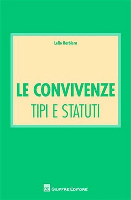 Le convivenze. Tipi e statuti - Lelio Barbiera - copertina