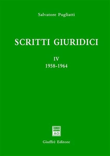 Scritti giuridici. Vol. 4: 1958-1964. - Salvatore Pugliatti - copertina