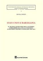 Stati Uniti e Barcellona. Il traffico marittimo della bandiera nordamericana con la Catalogna attraverso i reports consolari (1800-1861)