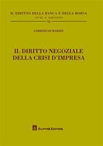 Il diritto negoziale della crisi d'impresa