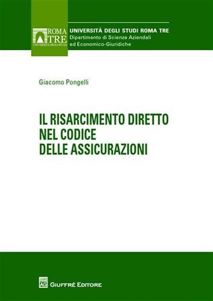 Il risarcimento diretto nel codice delle assicurazioni - Giacomo Pongelli - copertina