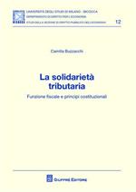 La solidarietà tributaria. Funzione fiscale e principi costituzionali