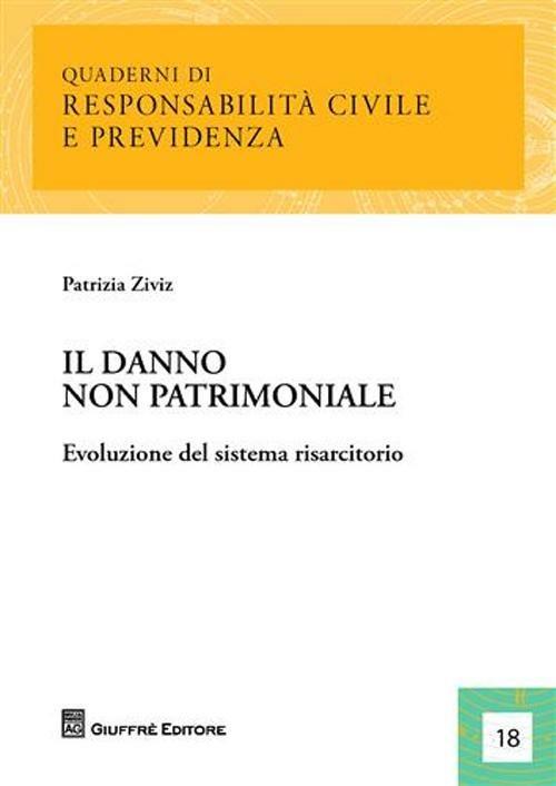 IL danno non patrimoniale. Evoluzione del sistema risarcitorio - Patrizia Ziviz - copertina