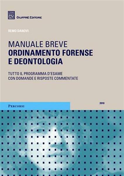 Ordinamento forense e deontologia. Manuale breve - Remo Danovi - copertina