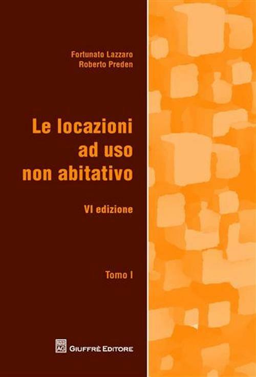 Le locazioni ad uso non abitativo - Fortunato Lazzaro,Roberto Preden - copertina