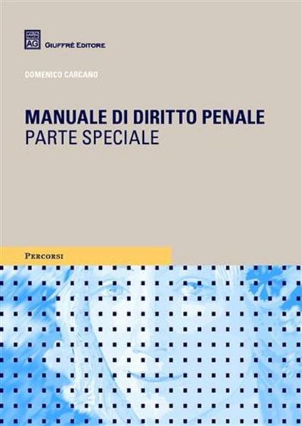 Manuale di diritto penale. Parte speciale - Domenico Carcano - copertina