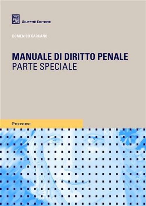 Manuale di diritto penale. Parte speciale - Domenico Carcano - copertina