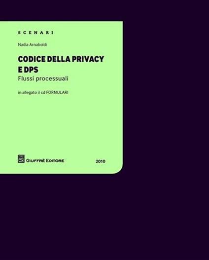 Codice della privacy e DPS. Flussi processuali. Con CD-ROM - Nadia Arnaboldi - copertina