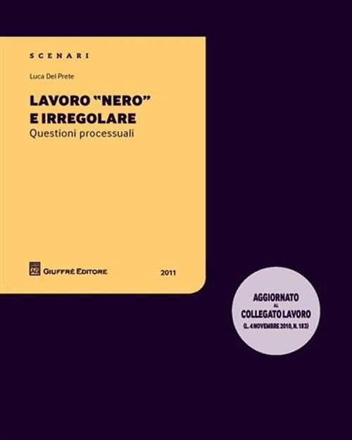 Lavoro «nero» e irregolare. Questioni processuali - Luca Del Prete - copertina