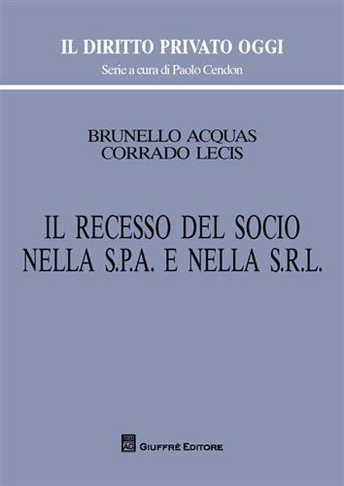 Il recesso del socio nella s.p.a. e nella s.r.l. - Brunello Acquas,Corrado Lecis - copertina