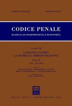 Codice penale. Rassegna di giurisprudenza e di dottrina. Vol. 7\2: I delitti contro la pubblica amministrazione. Artt. 314-360.