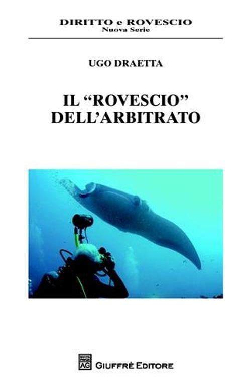 Il «rovescio» dell'arbitrato - Ugo Draetta - copertina