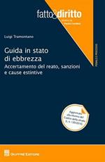 Guida in stato di ebbrezza. Accertamento del reato, sanzioni e cause estintive