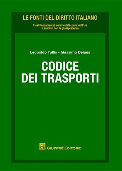 Codice dei trasporti - Leopoldo Tullio,Massimo Deiana - copertina