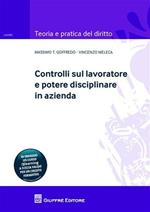 Controlli sul lavoratore e potere disciplinare in azienda