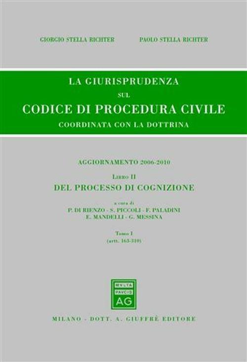 La giurisprudenza sul codice di procedura civile. Coordinata con la dottrina. Aggiornamento 2006-2010. Vol. 2\1: Del processo di cognizione (Artt. 163-310). - copertina