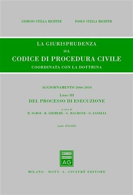La giurisprudenza sul codice di procedure civile - Giorgio Stella Richter,Paolo Stella Richter - copertina