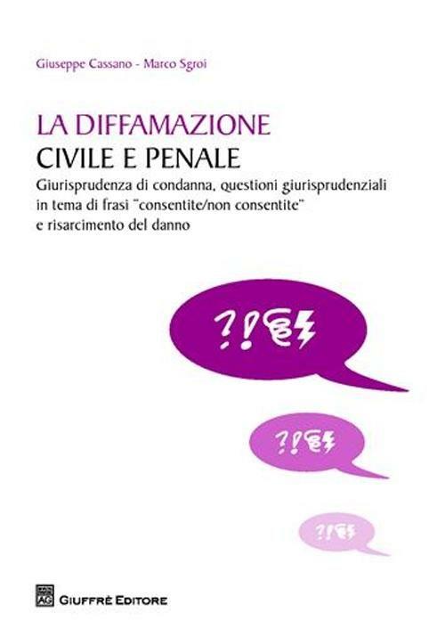 La diffamazione civile e penale - Giuseppe Cassano,Marco Sgroi - copertina