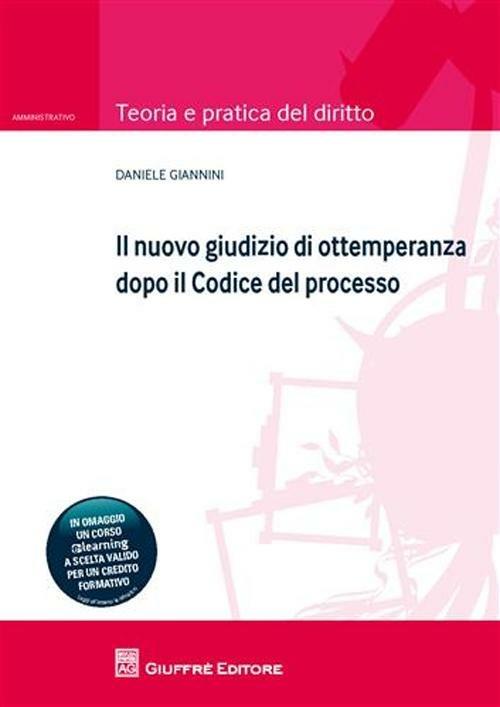 Il nuovo giudizio di ottemperanza dopo il codice del processo - Daniele Giannini - copertina