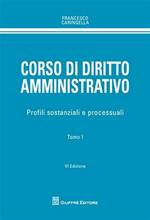 Corso di diritto amministrativo. Profili sostanziali e processuali