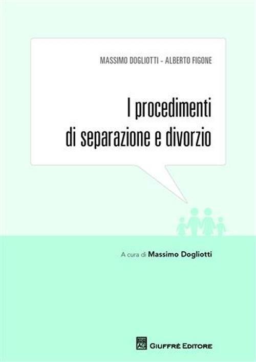 I procedimenti di separazione e divorzio - Massimo Dogliotti,Alberto Figone - copertina