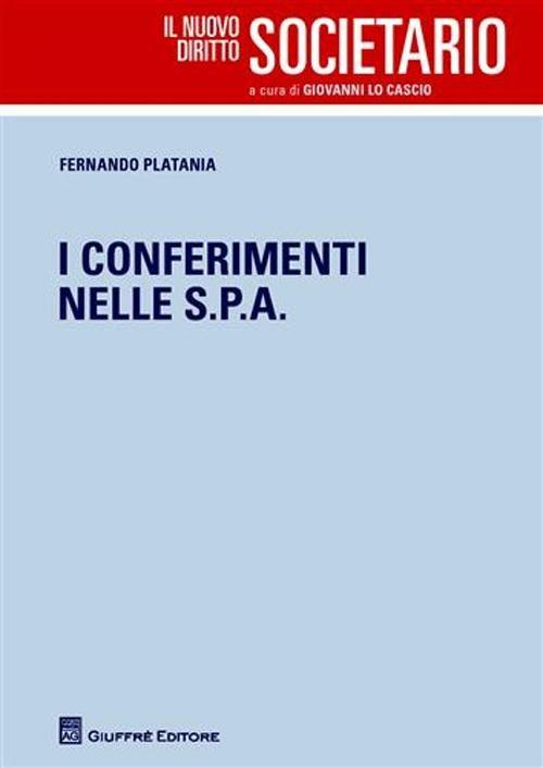 I conferimenti nelle S.p.A. - Fernando Platania - copertina