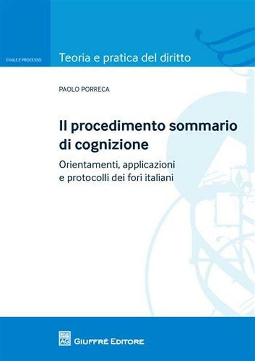 Il procedimento sommario di cognizione. Orientamenti, applicazioni e protocolli dei fori italiani - Paolo Porreca - copertina