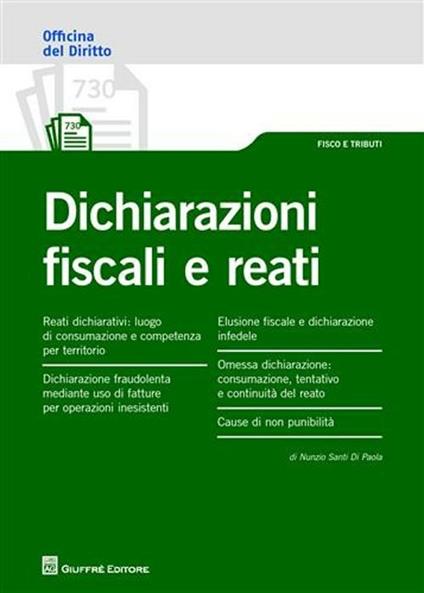 Dichiarazioni fiscali e reati - Nunzio Santi Di Paola - copertina