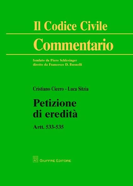 Petizione di eredità. Artt. 533-535 - Luca Sitzia,Cristiano Cicero - copertina
