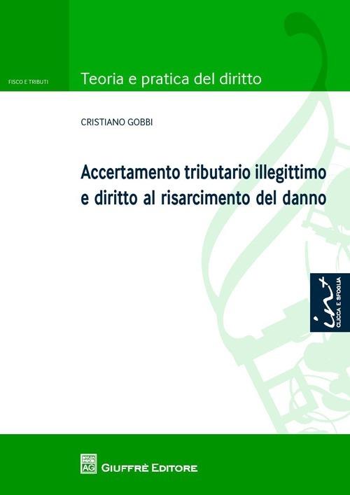 Accertamento tributario illegittimo e diritto al risarcimento del danno - Cristiano Gobbi - copertina