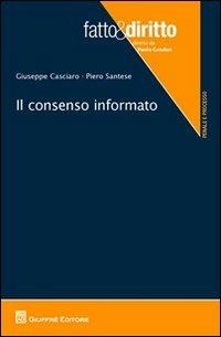Il consenso informato - Giuseppe Casciaro,Piero Santese - copertina