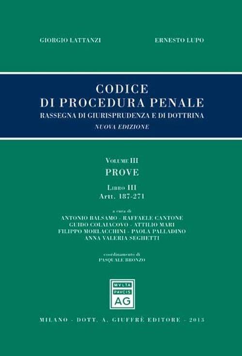 Codice di procedura penale. Rassegna di giurisprudenza e di dottrina. Vol. 3: Prove. Libro III: artt. 187-271. - copertina