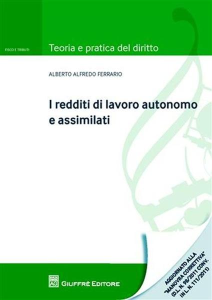 I redditi di lavoro autonomo e assimilati - Alberto A. Ferrario - copertina