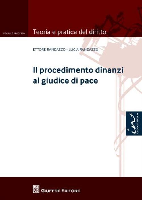 Il procedimento dinanzi al giudice di pace - Lucia Randazzo,Ettore Randazzo - copertina