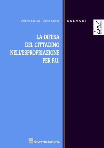 La difesa del cittadino nell'espropriazione per P.U. - Elena Conte,Valeria Ciervo - copertina