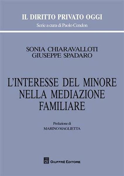 L' interesse del minore nella mediazione familiare - Sonia Chiaravalloti,Giuseppe Spadaro - copertina